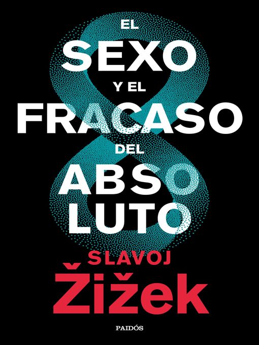 Title details for El sexo y el fracaso del absoluto by Slavoj Zizek - Available
